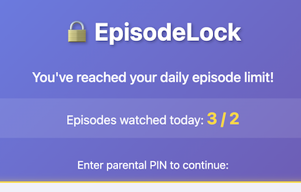 EpisodeLock limit reached modal requesting parental PIN